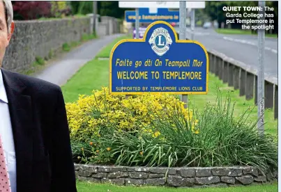  ??  ?? quiet town: The Garda College has put Templemore in the spotlight