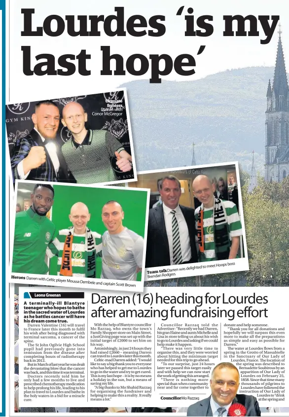  ??  ?? Ultimate fighters Darren with Conor Mcgregor Heroes Darren with Celtic player Moussa Dembele and captain Scott Brown talkdarren Team Brendan Rodgers was delighted Councillor Mo Razzaq boss to meet Hoops