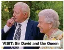  ?? ?? VISIT: Sir David and the Queen
