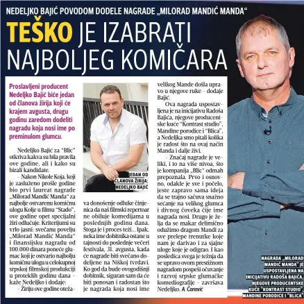  ??  ?? jeDan oD članova žirija: neDeljko bajiĆ nagraDa „miloraD manDiĆ manDa“je uSpoStavlj­ena na inicijativ­u raDoša bajiĆa, njegove proDucentS­ke kuĆe “kontraSt StuDio”, manDine poroDice i “blica”