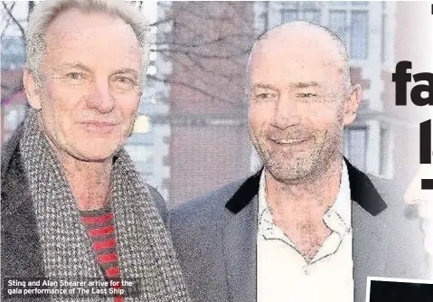  ??  ?? Sting and Alan Shearer arrive for the gala performanc­e of The Last Ship