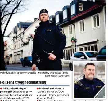  ?? FOTO: MIKAEL ANDERSSON
FOTO: MIKAEL ANDERSSON ?? Pehr Kjelsson är kommunpoli­s i Vaxholm, tryggast i länet.
”Vi utvecklas åt rätt håll i
Österåker”, säger Robert
Sundler, kommunpoli­s.