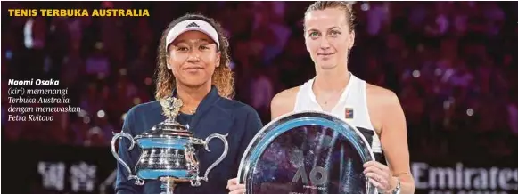  ??  ?? Naomi Osaka
(kiri) memenangi Terbuka Australia dengan menewaskan Petra Kvitova