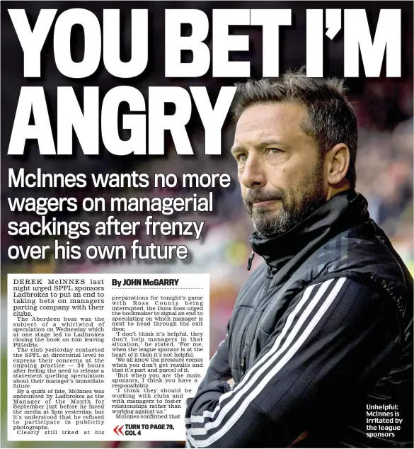  ??  ?? Unhelpful: McInnes is irritated by the league sponsors