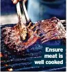  ?? ?? Ensure meat is well cooked
