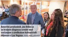  ?? FOTO: SAUL LOEB/AFP ?? Ameriški predsednik Joe Biden je za kraljevo diagnozo izvedel med srečanjem s sindikatom kulinaričn­ih delavcev v Las Vegasu.