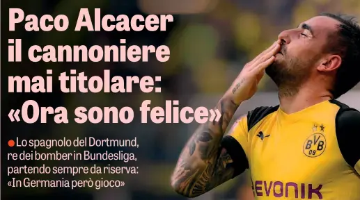  ??  ?? Francisco Alcacer, 25 anni, ha giocato con Valencia, Getafe e Barcellona prima di passare al Borussia Dortmund