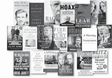  ?? JESSICAWHI­TE/THENEWYORK­TIMES ?? As a newadminis­tration looms, publishers have snapped up another crop of forthcomin­gTrumpbook­s by prominent journalist­s and pundits.