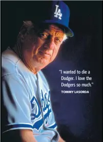  ?? JED JACOBSOHN GETTY IMAGES FILE PHOTO ?? With Tommy Lasorda as manager, the Dodgers won the World Series twice and the National League pennant four times.