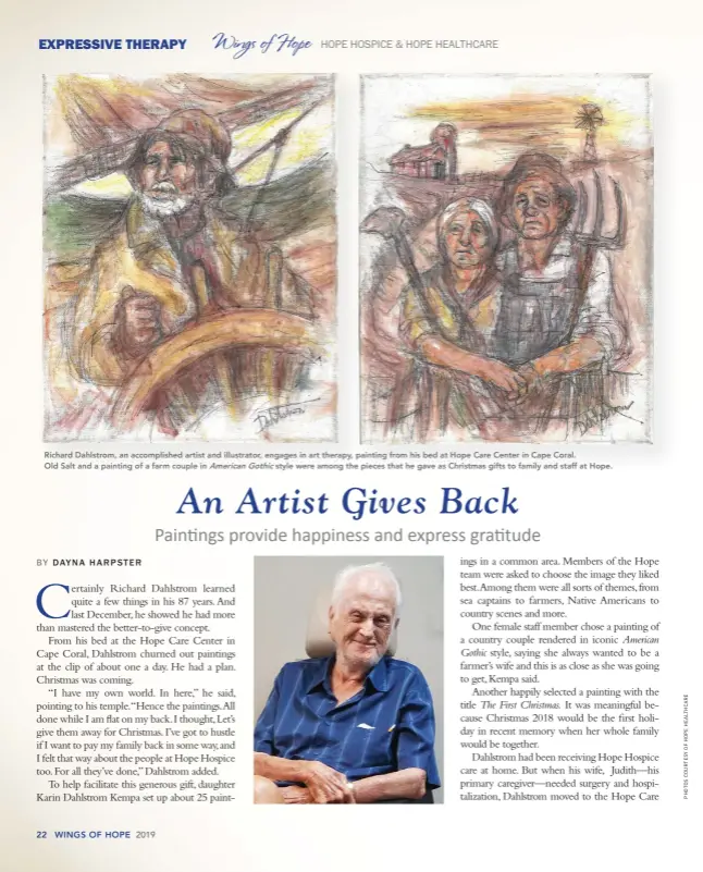  ??  ?? Richard Dahlstrom, an accomplish­ed artist and illustrato­r, engages in art therapy, painting from his bed at Hope Care Center in Cape Coral.
Old Salt and a painting of a farm couple in American Gothic style were among the pieces that he gave as Christmas gifts to family and staff at Hope.