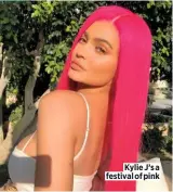  ??  ?? Kylie J’s a festival of pink