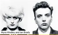  ??  ?? Myra Hindley and Ian Brady