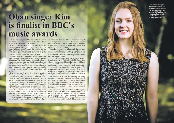  ??  ?? Kim Carnie competes in the finals of the BBC Radio Scotland Young Traditiona­l Musician Award 2017 at 5pm on Sunday February 5, which will be broadcast live on Radio Scotland.