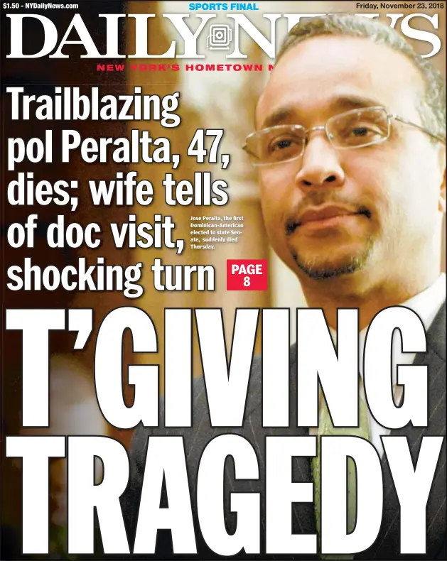  ??  ?? Jose Peralta, the first Dominican-American elected to state Senate, suddenly died Thursday.