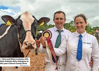  ?? Athwenna Irons ?? Chris and Nicky Lockyear with their Holstein dairy champion at this year’s Devon County Show