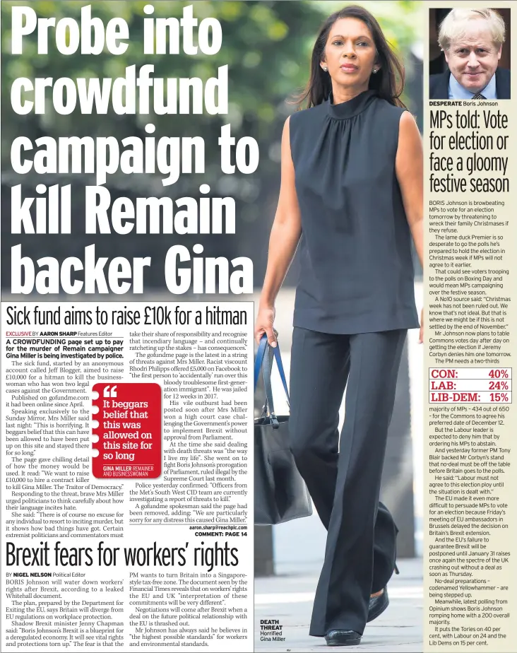  ??  ?? DEATH THREAT Horrified Gina Miller
DESPERATE Boris Johnson