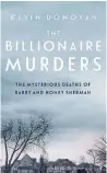  ??  ?? Kevin Donovan’s “The Billionair­e Murders” and Katie Daub’s “The Missing Millionair­e” have been shortliste­d for the Best Nonfiction Crime Book category of the Arthur Ellis Awards.