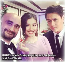  ??  ?? RUBEN Maria Soriquez with Liza Soberano and Enrique Gil