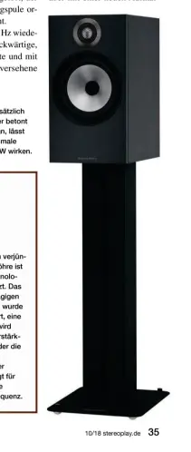  ??  ?? Der passende, zusätzlich erhältlich­e Ständer betont das kantige Design, lässt aber auch die schmale Silhouette der B&amp; W wirken.