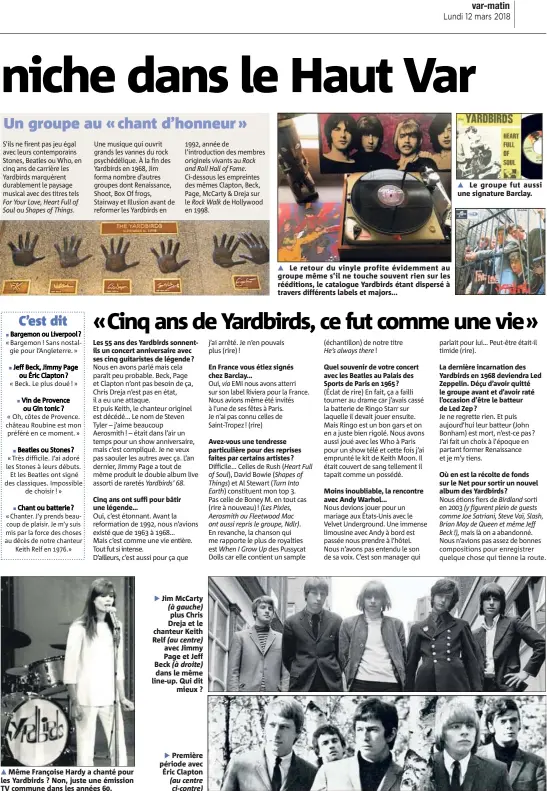  ??  ?? Même Françoise Hardy a chanté pour les Yardbirds ? Non, juste une émission TV commune dans les années . Jim McCarty (à gauche) (au centre) (à droite) Première période avec Éric Clapton (au centre ci-contre)
Le retour du vinyle profite évidemment au...