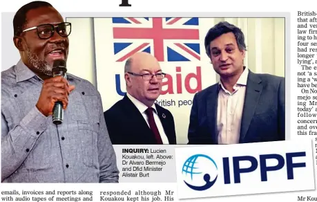  ??  ?? INQUIRY: Lucien Kouakou, left. Above: Dr Alvaro Bermejo and Dfid Minister Alistair Burt