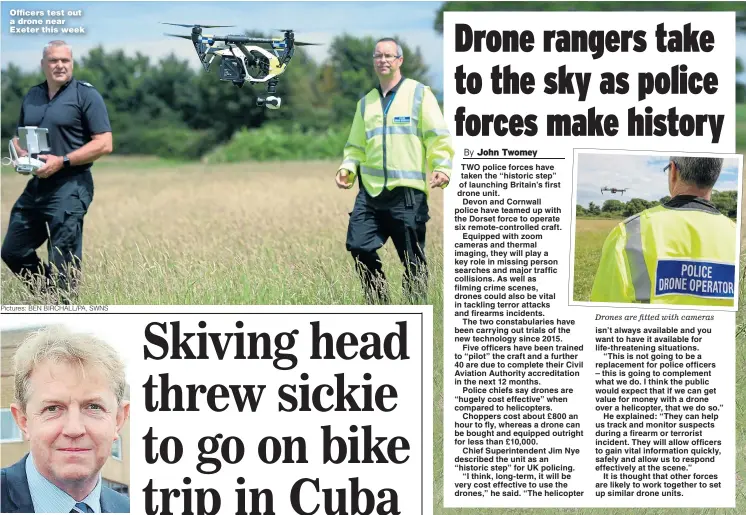  ?? Pictures: BEN BIRCHALL/PA, SWNS ?? Officers test out a drone near Exeter this week Banned...headmaster Ian McCann