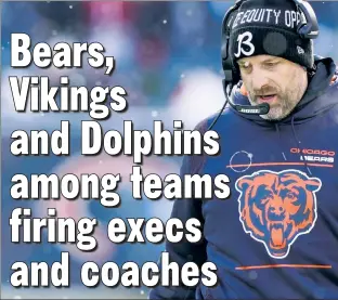  ?? AP ?? NAGY FEELING: Bears coach Matt Nagy, as well as general manager Ryan Pace, were fired Monday after the team went 6-11 this season.