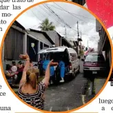  ?? FOTOS LIZANDRO PORRAS ?? Los aplausos y el llanto invadieron el barrio.
Dopa Grace fue llevaba en caravana desde la calle principal de Sanrafa Abajo hasta su casa.