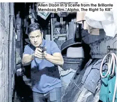  ??  ?? Allen Dizon in a scene from the Brillante Mendoza film “Alpha, The Right To Kill”