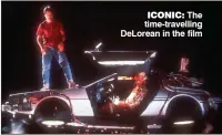  ??  ?? ICONIC: The time-travelling DeLorean in the film