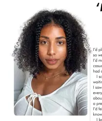  ?? ?? Georgia, 28, from London, has used a series of bad dates to refocus on what she wants from her life