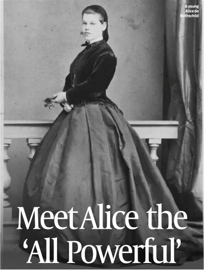  ?? PHOTOS: WADDESDON MANOR ?? A young Alice de Rothschild