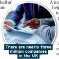  ??  ?? There are nearly three million companies in the UK