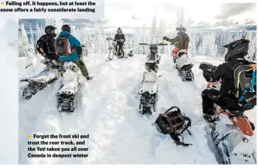  ??  ?? Forget the front ski and trust the rear track, and the Yeti takes you all over Canada in deepest winter