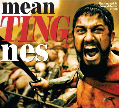  ??  ?? Fighting spirit: Gerard Butler in 300