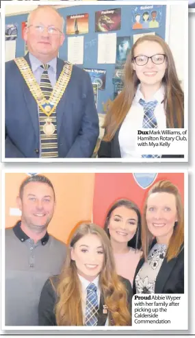  ??  ?? Dux Mark Williams, of Hamilton Rotary Club, with Mya Kelly Proud Abbie Wyper with her family after picking up the Calderside Commendati­on