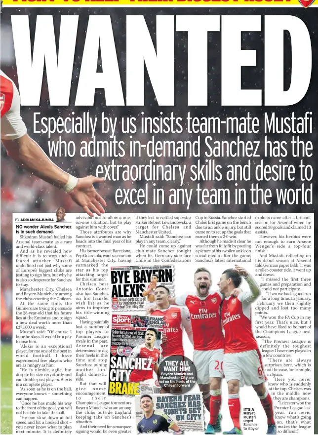  ??  ?? THEY ALL WANT HIM! Bayern Munich and Manchester City are hot on the heels of the Chilean forward IT’S A MUST: Mustafi urged Sanchez to stay on