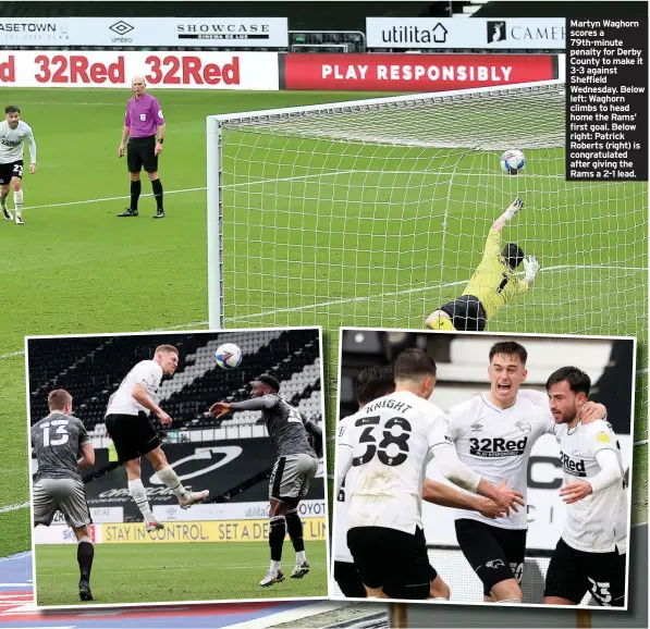  ??  ?? Martyn Waghorn scores a 79th-minute penalty for Derby County to make it 3-3 against Sheffield Wednesday. Below left: Waghorn climbs to head home the Rams’ first goal. Below right: Patrick Roberts (right) is congratula­ted after giving the Rams a 2-1 lead.