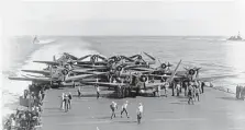  ?? SOURCE: UNITED STATES NAVY ?? In this June 4, 1942, photo Torpedo Squadron Six aircraft are prepared for launching on the USS Enterprise during the Battle of Midway in the Pacific Ocean.