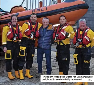  ?? RNLI ?? The team feared the worst for Mike and were delighted to see him fully recovered