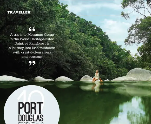  ??  ?? Rainforest reflection­s … Mossman Gorge,
near Port Douglas (above); snorkellin­g
at the Lowe Isles (opposite page, left); snack time at Hartley’s Crocodile Adventures
(opposite page, right); a furry friend at Hartley’s (opposite
page, bottom)