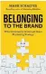  ?? ?? “Belonging to the Brand: Why Community is the Last Great Marketing Strategy” by Mark Schaefer. Schaefer Marketing Solutions. $27.09.