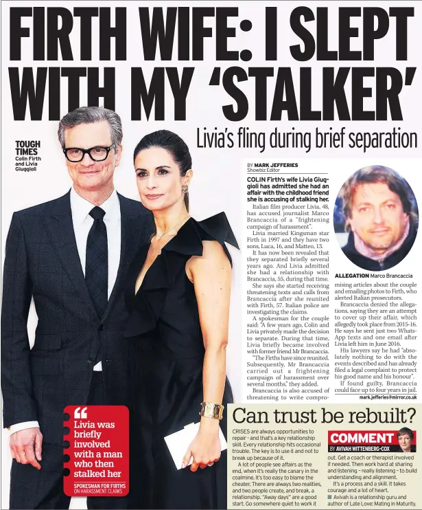  ??  ?? TOUGH TIMES Colin Firth and Livia Giuggioli ALLEGATION Marco Brancaccia