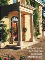  ??  ?? Bespoke stone portico, price on request, Haddonston­e