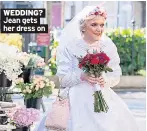  ?? ?? WEDDING? Jean gets her dress on