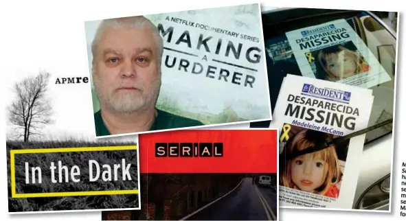  ??  ?? Making a Murderer, Serial og In the Dark har allerede millioner av lyttere og seere. Snart kommer dokumentar­serien om Madeleinef­orsvinning­en.