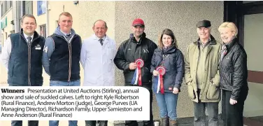  ??  ?? Winners Presentati­on at United Auctions (Stirling), annual show and sale of suckled calves. Left to right: Kyle Robertson (Rural Finance), Andrew Morton (judge), George Purves (UA Managing Director), Richardson Family, Upper Samieston and Anne Anderson...