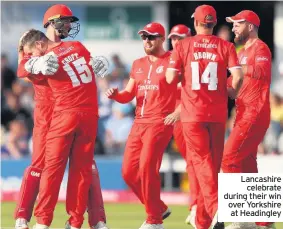  ??  ?? Lancashire celebrate during their win over Yorkshire at Headingley