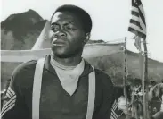  ?? NBC ?? Yaphet Kotto acting in “The Buffalo Soldiers” episode of the High Chaparral TV series in 1968.