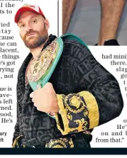  ?? ?? Champion: Tyson Fury aims to keep his belt